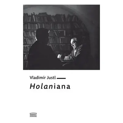 Holaniana - Vladimír Justl