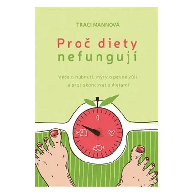 Proč diety nefungují - Traci Mannová