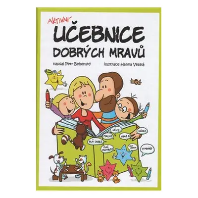 Aktivní učebnice dobrých mravů - Petr Behenský