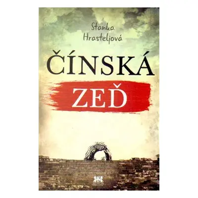 Čínská zeď - Stanka Hrasteljová