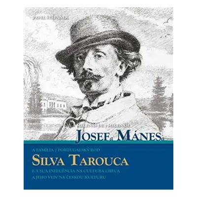 Mecenáši Josef Mánes a Silva Tarouca - Pavel Štěpánek