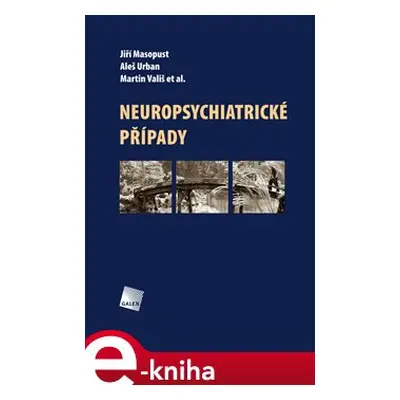 Neuropsychiatrické případy - Jiří Masopust, Aleš Urban, Martin Vališ