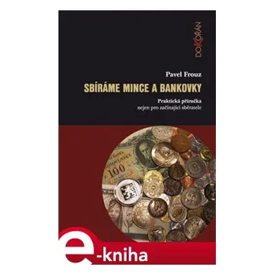 Sbíráme mince a bankovky - Pavel Frouz