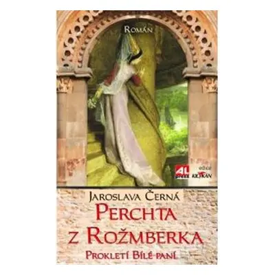 Perchta z Rožmberka - Jaroslava Černá