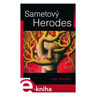 Sametový Herodes - Libor Michalec