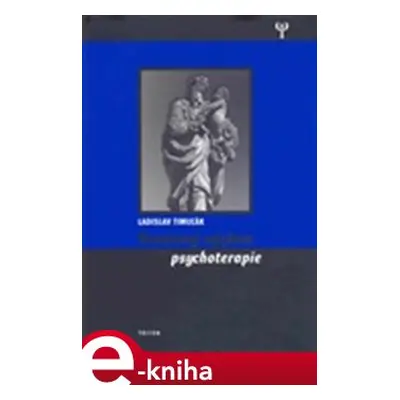 Současný výzkum psychoterapie - Ladislav Timuľák