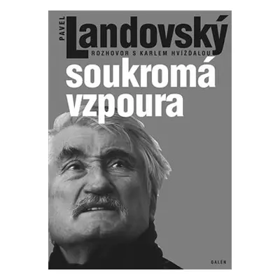 Soukromá vzpoura - Pavel Landovský, Karel Hvížďala