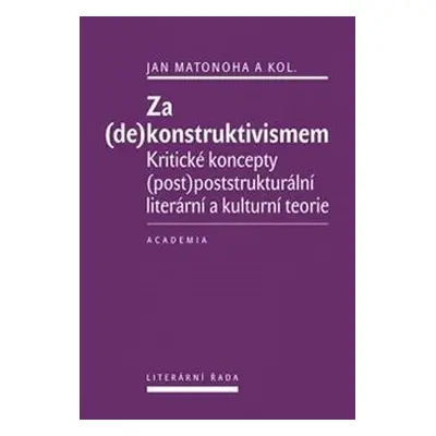 Za (de)konstruktivismem - kol., Jan Matonoha