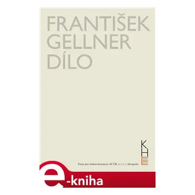 František Gellner Dílo - Svazek I (1894-1908) a II (1909-1914) - František Gellner