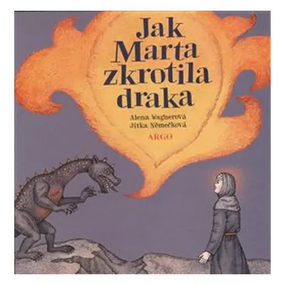 Jak Marta zkrotila draka - Alena Wagnerová