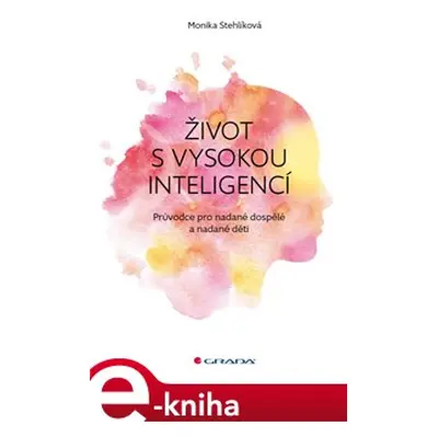 Život s vysokou inteligencí - Monika Stehlíková