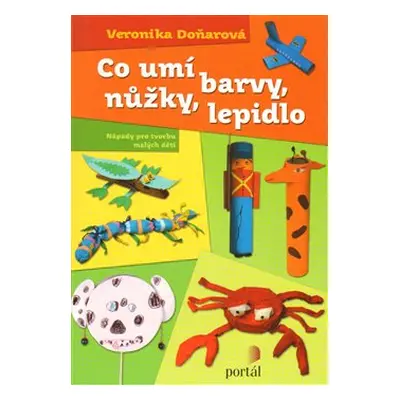 Co umí barvy, nůžky, lepidlo - Veronika Doňarová