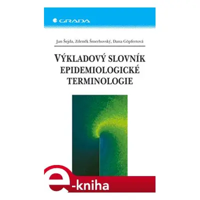 Výkladový slovník epidemiologické terminologie - Jan Šejda, Zdeněk Šmerhovský, Dana Göpfertová