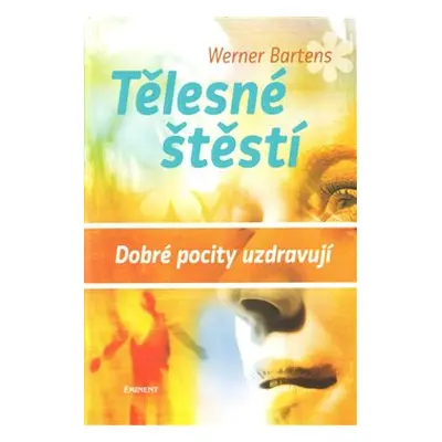 Tělesné štěstí - Werner Bartens