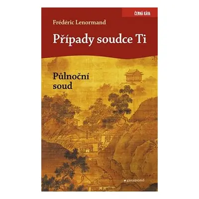 Případy soudce Ti. Půlnoční soud - Frédéric Lenormand