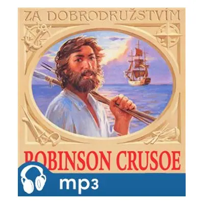 Robinson Crusoe, mp3 - Josef V. Pleva, Daniel Defoe