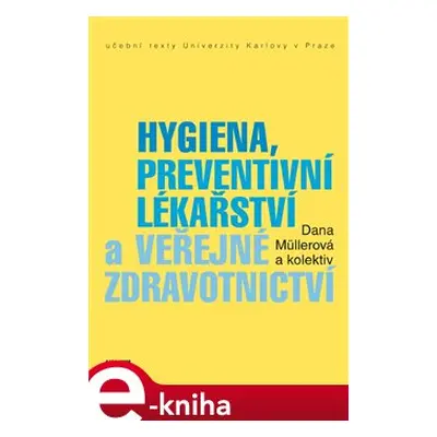 Hygiena, preventivní lékařství a veřejné zdravotnictví - Dana Müllerová