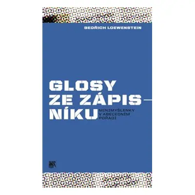 Glosy ze zápisníku - Bedřich W. Loewenstein