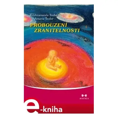 Probouzení zranitelnosti - Krishnananda Trobe, Amanda Trobe