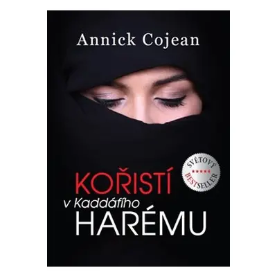 Kořistí v Kaddáfího harému - Annick Cojean