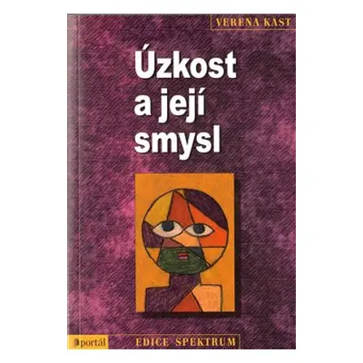 Úzkost a její smysl - Verena Kast