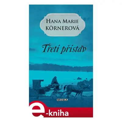 Třetí přístav - Hana Marie Körnerová