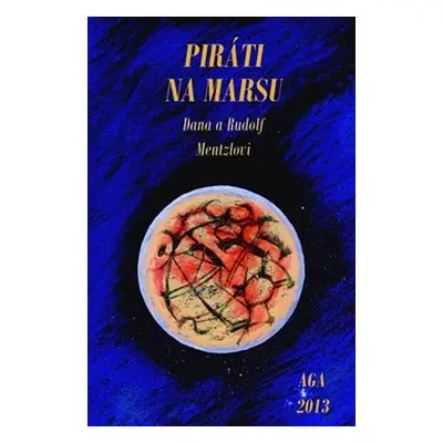 Piráti na Marsu - Rudolf Mentzl, Dana Mentzlová