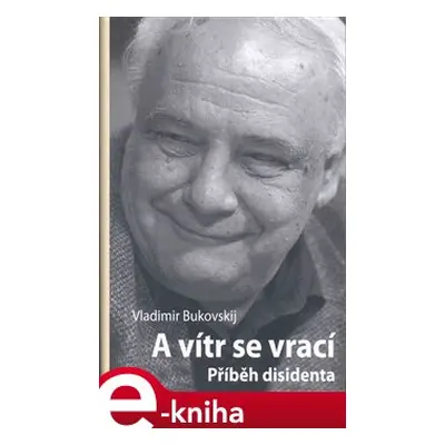 A vítr se vrací - Vladimír Bukovskij