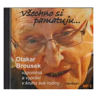 Všechno si pamatuji... - Otakar Brousek