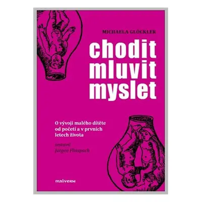 Chodit, mluvit, myslet - Michaela Glöckler