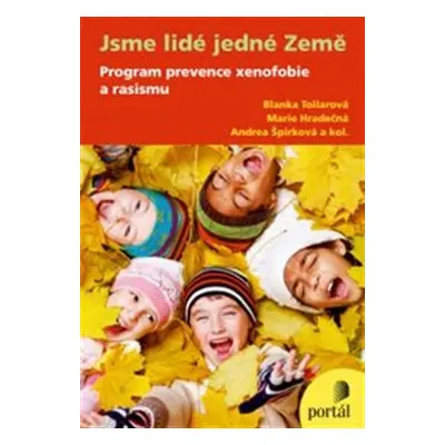 Jsme lidé jedné Země - kol., Blanka Tollarová, Marie Hradečná, Andrea Špirková