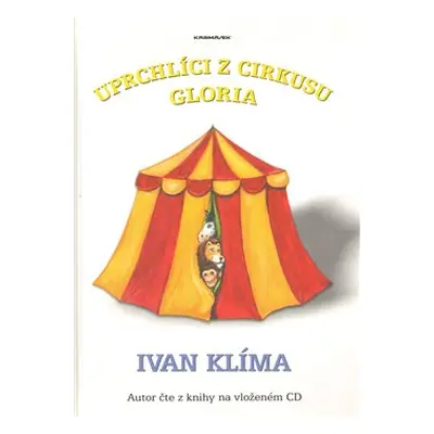 Uprchlíci z cirkusu Gloria - Ivan Klíma