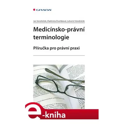 Medicínsko-právní terminologie - Jan Vondráček, Vladimíra Dvořáková, Lubomír Vondráček