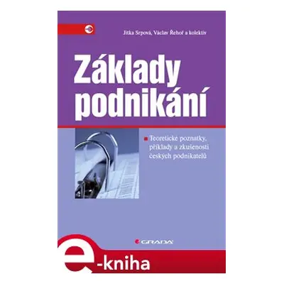 Základy podnikání - Jitka Srpová, Václav Řehoř, kol.