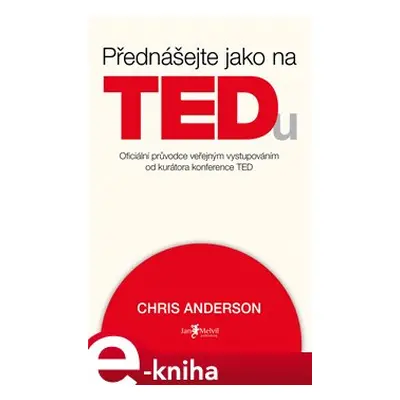 Přednášejte jako na TEDu - Chris Anderson