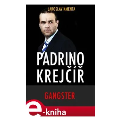 Padrino Krejčíř - Gangster - Jaroslav Kmenta