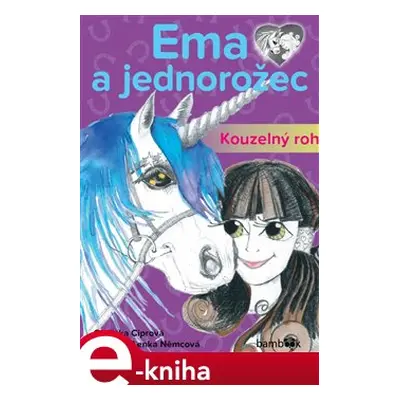 Ema a jednorožec - Kouzelný roh - Oldřiška Ciprová