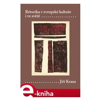 Rétorika v evropské kultuře - Jiří Kraus