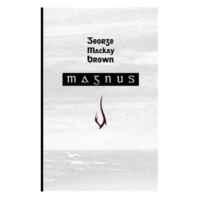 Magnus - George Mackay Brown