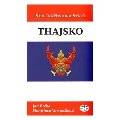 Thajsko - stručná historie států - Stanislava Vavroušková, Jan Bečka