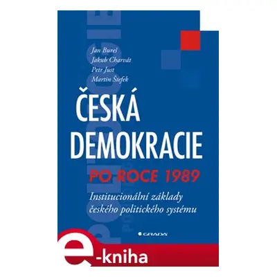 Česká demokracie po roce 1989 - Petr Štefek, Jan Bureš, Jakub Charvát, Petr Just