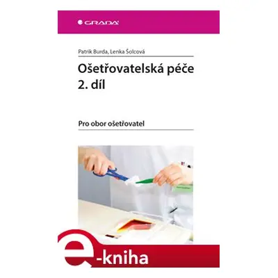 Ošetřovatelská péče 2. díl - Patrik Burda, Lenka Šolcová