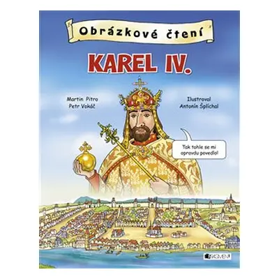 Obrázkové čtení - Karel IV. - Petr Vokáč, Martin Pitro