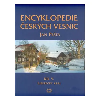 Encyklopedie českých vesnic V. – Liberecký kraj - Jan Pešta