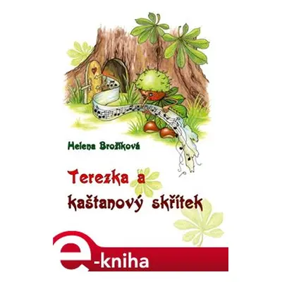 Terezka a kaštanový skřítek - Helena Brožíková