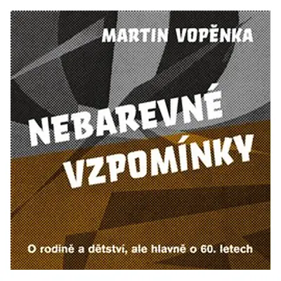 Nebarevné vzpomínky - Martin Vopěnka