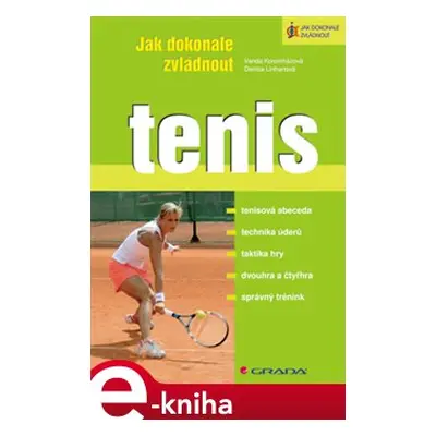 Jak dokonale zvládnout tenis - Vanda Koromházová, Denisa Linhartová