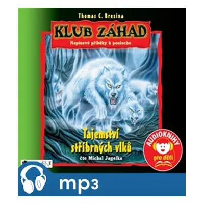 Klub záhad – Tajemství stříbrných vlků, mp3 - Thomas Brezina