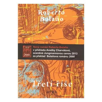 Třetí říše - Roberto Bola&#241;o