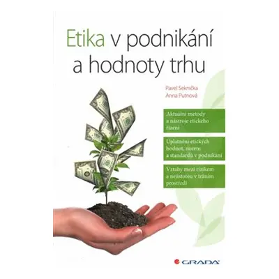 Etika v podnikání a hodnoty trhu - Pavel Seknička, Anna Putnová